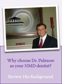 Why choose Dr. Palmore as your NMD dentist? Review His Background